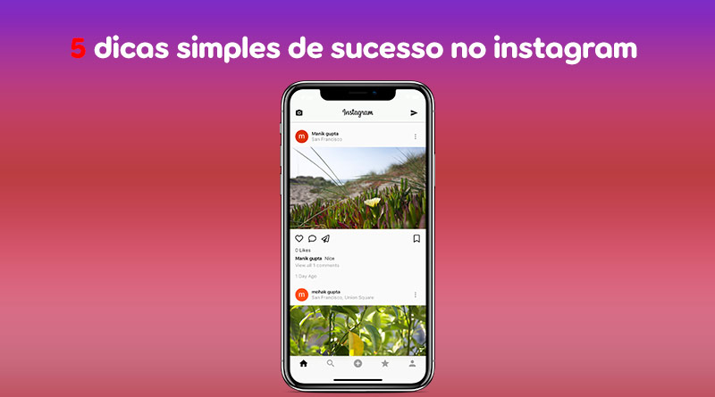 5 dicas simples de sucesso no instagram 